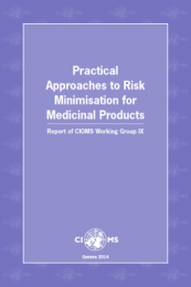 Practical Approaches to Risk Minimisation for Medicinal Products: Report of CIOMS Working Group IX