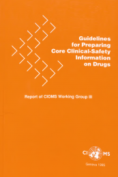 Guidelines for Preparing Core Clinical-Safety Information on Drugs - Report of CIOMS Working Group III