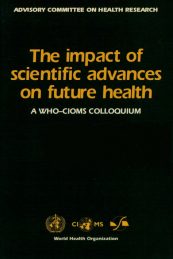 The impact of scientific advances on future health (WHO-CIOMS)