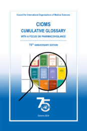 CIOMS Cumulative Glossary with a Focus on Pharmacovigilance - 75th Anniversary Edition